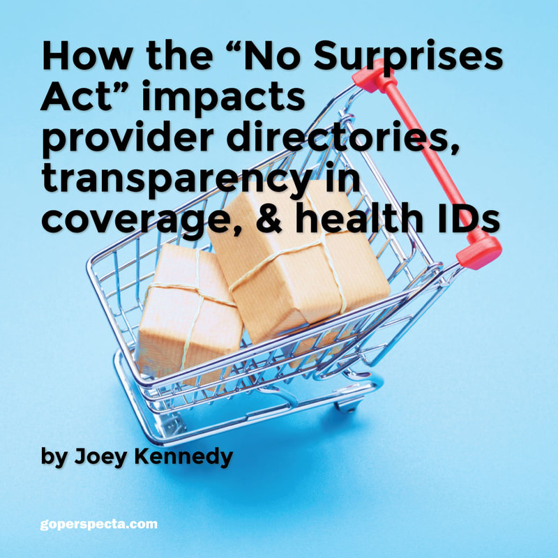 How the “No Surprises Act” impacts provider directories, transparency  in coverage, & health coverage IDs